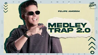 Medley trap 2.0 - Felipe Amorim