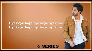 Oye Hoye Hoye(LYRICS) Jassi Gill | Simar Kaur | Dhanashree | Avvy Sra |Happy Raikoti | L-SERIES |