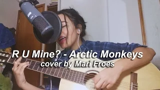 r u mine - arctic monkeys || cover by mari froes