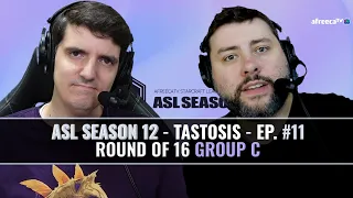 [ENG] AfreecaTV StarLeague(ASL) S12 Ro.16 Group C (Tastosis)