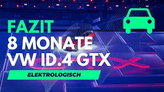 Fazit zu unserem VW ID4 GTX nach 8 Monaten und Laden an der GOFAST Ladestation