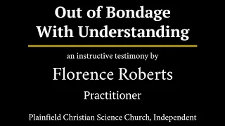 Out of Bondage With Understanding, a testimony
