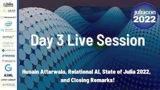 JuliaCon 2022 Live Session Day 3 (Husain Attarwala, Relational AI, State of Julia, etc)