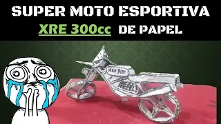 SUPER MOTO DE PAPEL - XRE 300cc - CRIANDO ARTE RÉPLICA - PlayJogos&Projetos