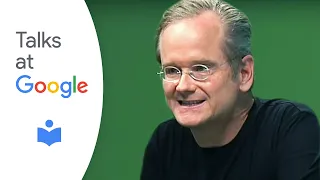 Republic, Lost | Lawrence Lessig | Talks at Google