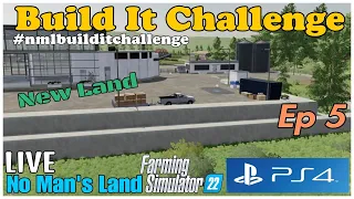 Build It Challenge / No Man's Land LIVE / Ep 5 / FS22 / PS4 / RustyMoney Gaming