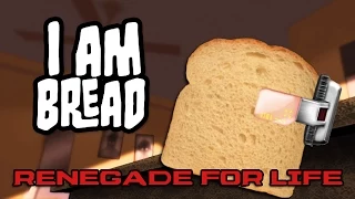 Renegade For Life: I Am Bread