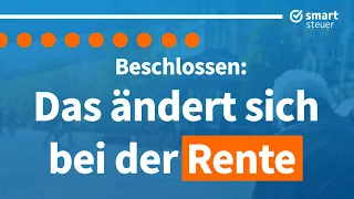 Beschlossen: Das ändert sich bei der Rente - Steuerersparnis statt Doppelbesteuerung...!?