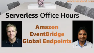 Amazon EventBridge Global Endpoints | Serverless Office Hours