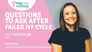 Questions to ask after failed IVF cycle #IVFWEBINARS