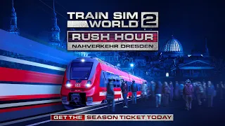 Train Sim World 2: Rush Hour - Nahverkehr Dresden Out Now!