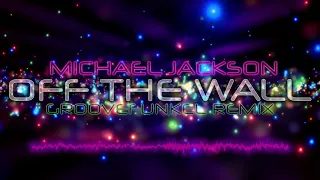 Michael Jackson - Off the Wall (Groovefunkel Remix)