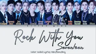 SEVENTEEN (세븐틴) – Rock with you (Color Coded Lyrics) (Han/Rom/Eng)