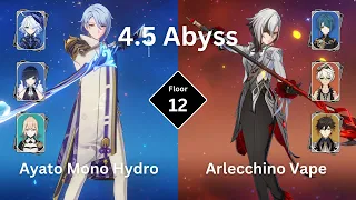 C0 Ayato Mono Hydro & C0 Arlecchino Vape | Spiral Abyss 4.5 Floor 12 - 9 stars