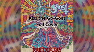 Kiss the Go-Goat -  Ghost - Full Cover