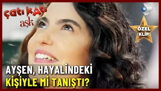 Ayşen, Hayalindeki Kişiyle Mi Tanıştı? - Çatı Katı Aşk Özel Klip