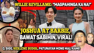 WILLIE REVILLAME, "BAKIT DI MUNA MAGPAHINGA?" 🔴 JOSHUA GARCIA AT BARBIE FORTEZA, BA'T LAGING VIRAL?