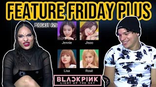 Waleska & Efra REVIEW BLACKPINK'S Netflix Documentary 'Light Up The Sky'| Feature Friday Plus