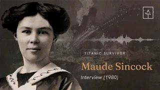 Titanic Survivor Maude Sincock (Roberts) - Interview (1980)