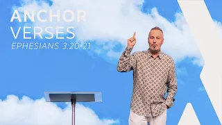 Anchor Verses - Ephesians 3:20-21 - Pastor Rob Ketterling