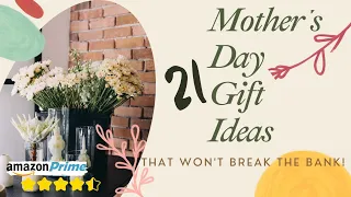 21 Affordable Gift Ideas For Her from Amazon Prime - Mother's Day Edition
