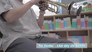 Tai verdes - LAst dAy oN EaRTh(trumpet solo)