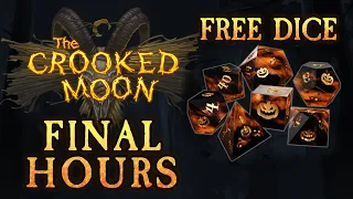 Crooked Moon Final Day! | Free Dice for All Physical Backers | Streaming til Midnight