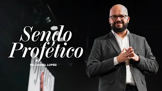 Sendo Profético | Pr. Daniel Lopes | Mananciais RJ