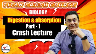 Biology l Digestion and Absorption 1 l Titan Crash Course l NEET