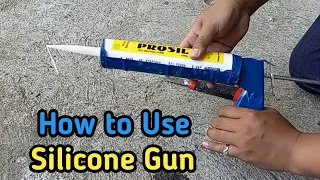 Paano gamitin ang silicone gun  |  How to use caulk or silicone gun