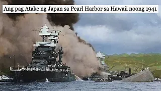 Ang Pag atake ng Japan sa Pearl Harbor sa Hawaii noong December 7, 1941