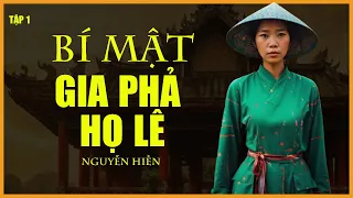 BÍ MẬT GIA PHẢ HỌ LÊ (Tập 1) | Tác giả: Nguyễn Hiền | Truyện đấu đá nội trạch