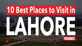 10 Best Places to Visit in Lahore Punjab | Pakistan | 2022 | Moodies