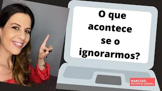 O que acontece se o ignorarmos?