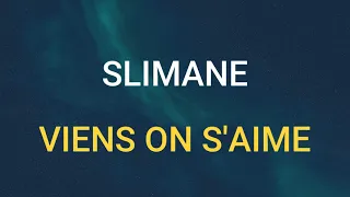 🎧 SLIMANE - VIENS ON S'AIME (SLOWED & REVERB)