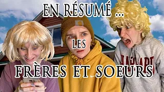 EN RÉSUMÉ.... LES FRÈRES ET SOEURS