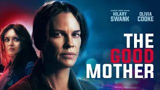 The Good Mother 2023 Movie || Hilary Swank, Olivia Cooke || The Good Mother Movie Full Facts, Review