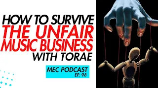 The Music Industry is Unfair: How to Survive The Music Business (MEC Podcast ep 98)