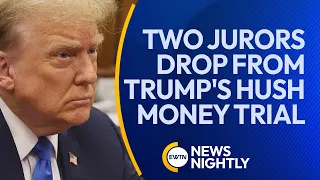 Two Jurors Drop from Trump's Hush Money Trial | EWTN News Nightly