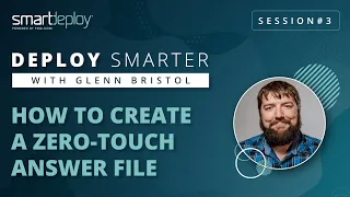 Deploy Smarter: How To Create a Zero-Touch Answer File