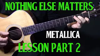 how to play "Nothing Else Matters" on guitar by Metallica | PART 2 | guitar lesson tutorial