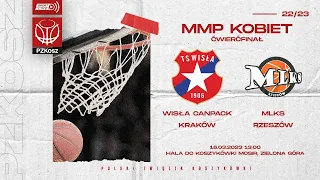 Wisła CanPack Kraków - MLKS Rzeszów (1/4 MMP U17 Kobiet)