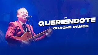 Chacho Ramos - Queriéndote (Autores en su Tierra)