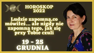 Ludzie... nigdy nie zapomną tego, jak się przy Tobie czuli 🗓 19 - 25 GRUDNIA 2022 🗓 HOROSKOP