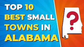 Top 10 Best Small Towns Near MOBILE Alabama