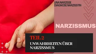 Teil 2 | Unwahrheiten über Narzissmus im Netz