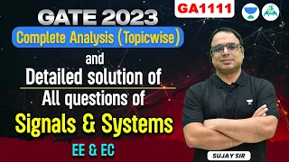 GATE 2023 | Complete Analysis (Topicwise) & Detailed Solution of all questions of Signals & Systems