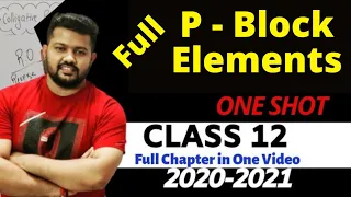 One Shot of p Block Elements | Full Chapter in One Video | Class 12 | Chemistry | CBSE 2021