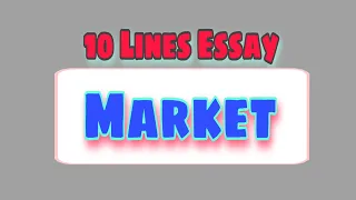 10 Lines Essay on Market || English Essay on Market || Write Easy...