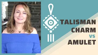What is the Difference Between an Amulet, Talisman, and Charm?